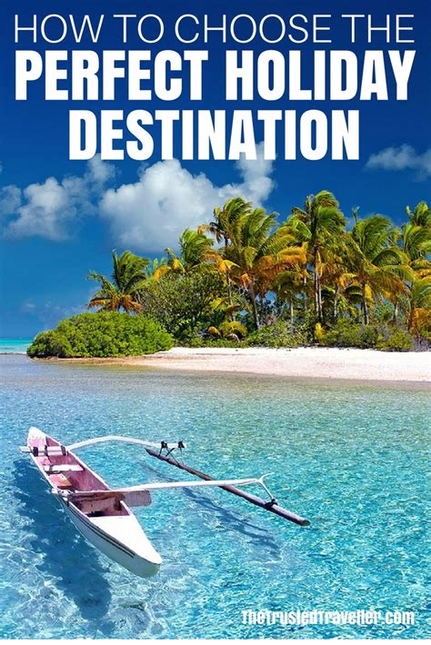 Choosing the Right Destination: Finding Your Perfect Vacation Spot