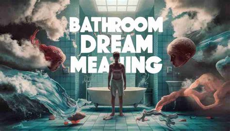 Common Interpretations and Symbolism in Bathroom Dreams