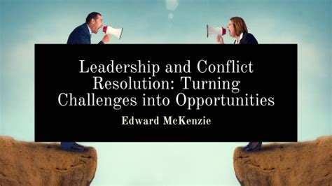 Conflict Resolution: Turning Challenges into Opportunities for Growth