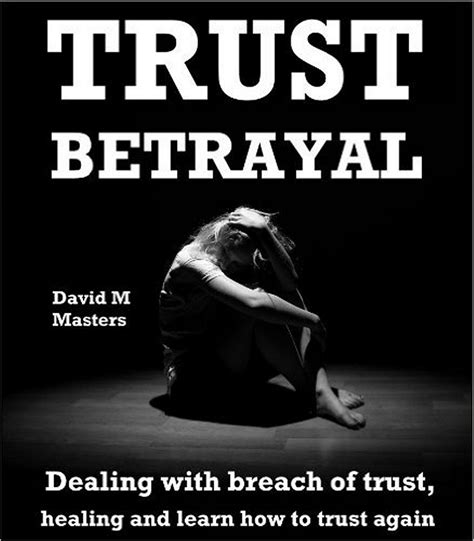 Confronting the Unthinkable: When Trust is Betrayed