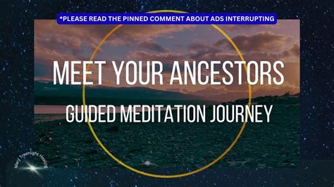 Connecting with Your Ancestors: Embarking on a Guided Journey of Meditation