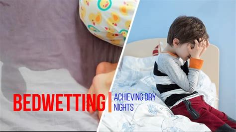 Conquering Bedwetting: Effective Solutions and Strategies