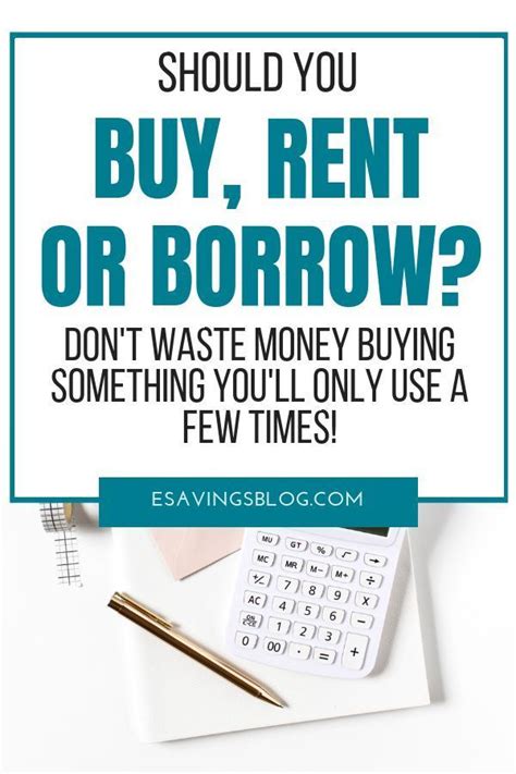 Consider Renting or Borrowing