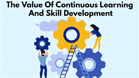 Continual Learning and Personal Development: Expanding Your Knowledge and Skills