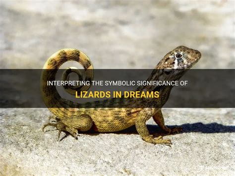 Cracking the Enigmatic Meaning of Lizards in Dreams