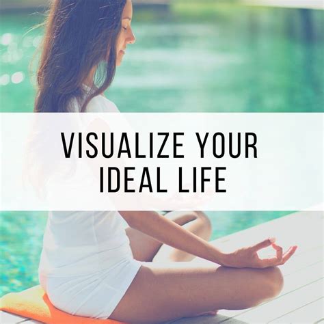 Create a Clear Vision: Visualize Your Ideal Life