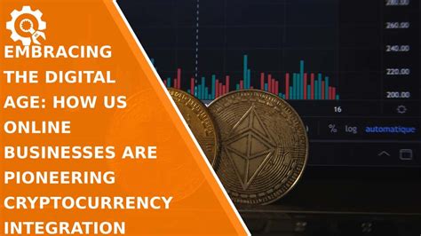 Cryptocurrency Adoption: How Governments and Businesses Embrace Digital Currency