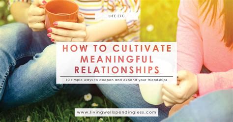 Cultivate Meaningful Relationships: Discover Vibrant Connections with Others