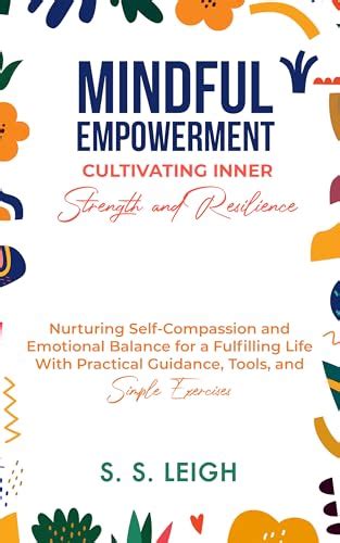 Cultivating Self-Compassion: Nurturing Inner Strength to Navigate Life's Trials