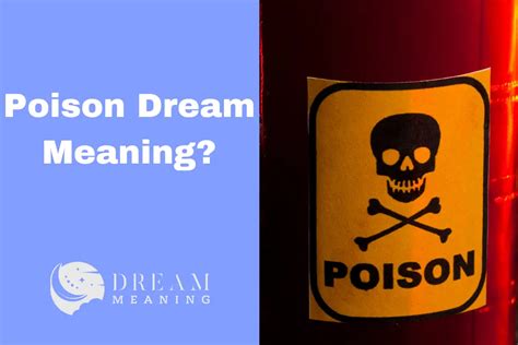 Cultural and Symbolic Significance of Poisonous Dreams