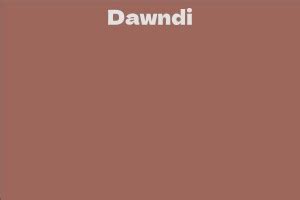 Dawndi: Biography and Early Life