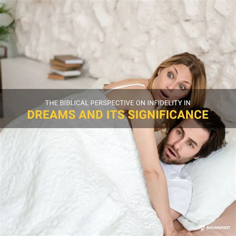 Debunking the Myth: Dissecting the Significance of Dreams portraying Infidelity