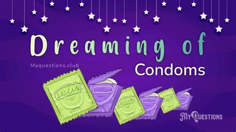 Deciphering the Intricate Symbolism of Condoms in Dreamscapes