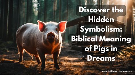 Deciphering the Symbolic Significance of Pig Dreams