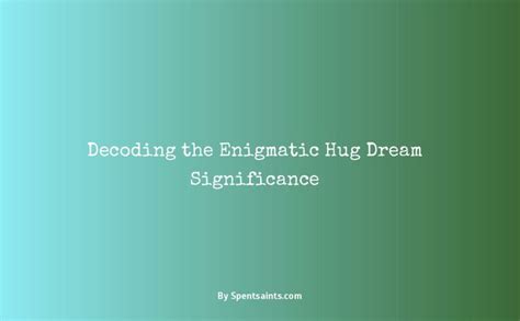 Decoding Dream Messages: Unveiling the Enigmatic Significance