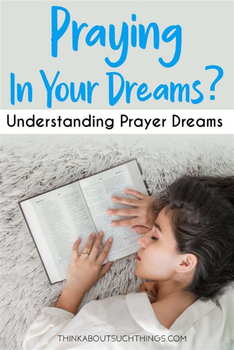 Decoding Dreams: Understanding the Significance of Prayers in Your Dreams