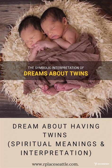 Decoding Meanings of Dreams Involving Unborn Twin Babies: Unveiling Their Symbolic Significance