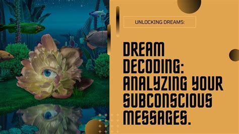 Decoding Symbolism and Analyzing Messages: Exploring the Language of Dreams