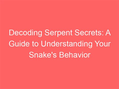 Decoding the Behavior and Interactions of a Golden Serpent in Your Vision