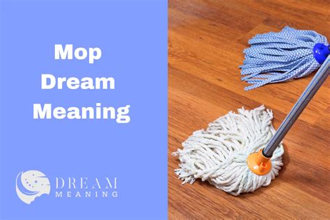 Decoding the Hidden Meanings in Mop Dreams