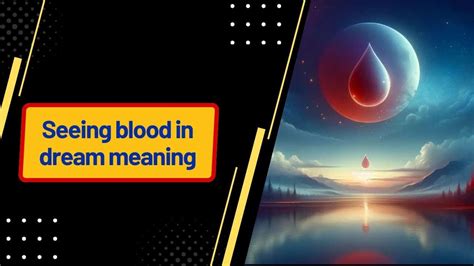 Decoding the Meaning of Witnessing Red Blood in Dreams