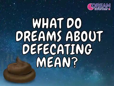 Decoding the Message: What Does It Mean When You Dream about Defecating?
