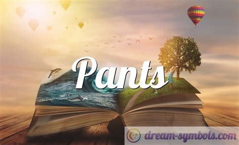 Decoding the Psychological Significance of Pants in Dream Interpretation