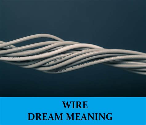 Decoding the Significance of Dreams: Cascading Electricity Wires