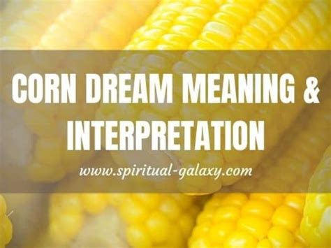 Decoding the Significance of Receiving Corn as a Gift in Your Dreams