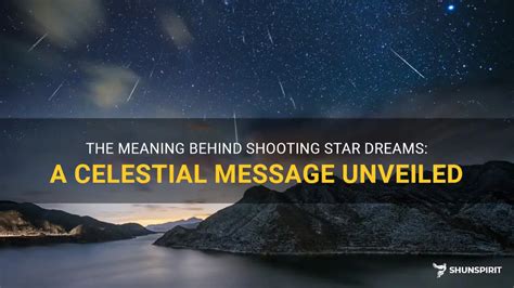 Decoding the Significance of Witnessing a Shooting Star in a Dream