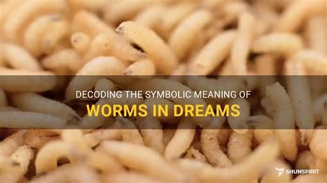 Decoding the Symbolic Significance of Earthworms in One's Subconscious