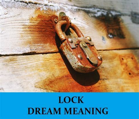 Decoding the Symbolic Significance of Locks within the Realm of Dream Exploration