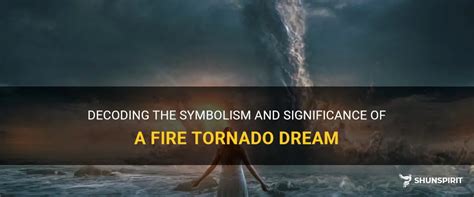 Decoding the Symbolic Significance of Tornado Dreams