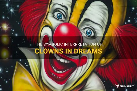 Decoding the Symbolic Significance of Various Clown Appearances