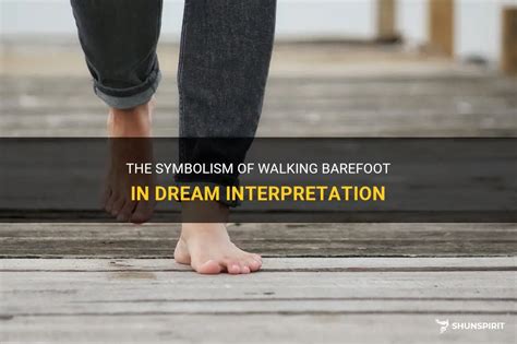 Decoding the Symbolism: Exploring the Meaning of Walking in Dreams