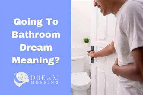 Decoding the Symbolism: Unraveling Dreams about Bathroom Behavior