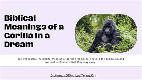 Decoding the Symbolism: What Do Gorillas Represent in Dreams?