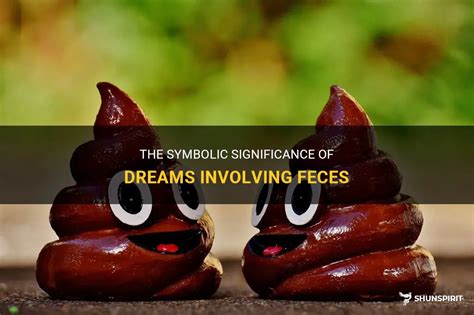 Decoding the Symbolism in Dreams Involving Excrement