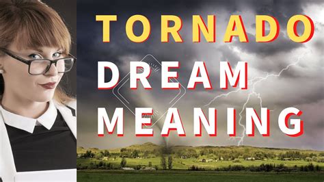 Decoding the Symbolism of a Tornado in Dream Analysis