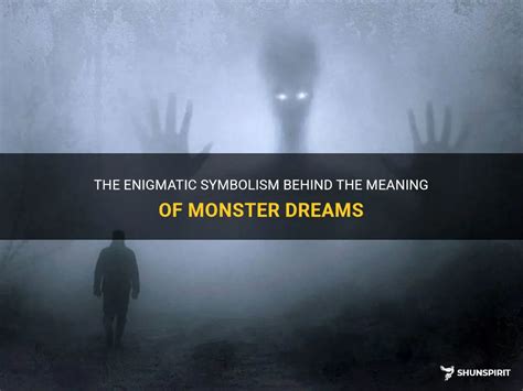 Delving into the Psychological Significance of Monstrous Dreams