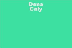 Dena Caly: A Rising Star in the Entertainment Industry