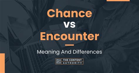 Different Types of Encounters: Significance and Interpretations