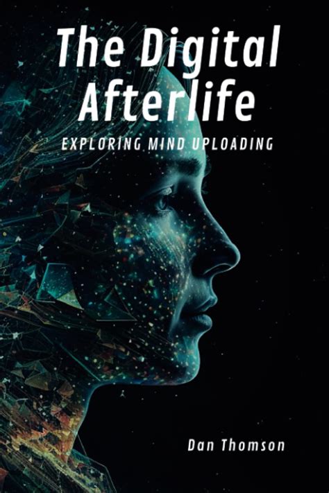 Digital Afterlife: Exploring the Concept of Consciousness Upload