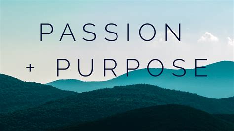 Discover Your Passion and Find Meaning in Your Purpose