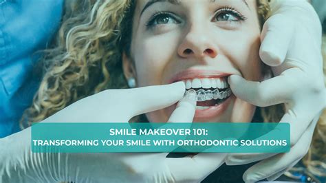 Discover the Magic of Orthodontic Treatment in Transforming Your Grin