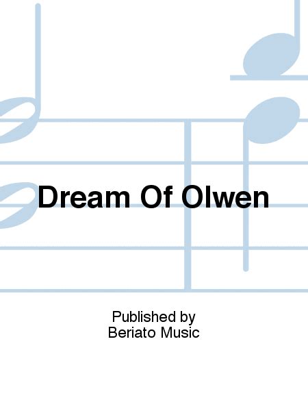 Discover the Source for Genuine "Dream About Olwen" Sheet Music