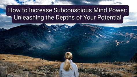 Discovering Inner Strength: Unleashing the Potential of the Subconscious Mind