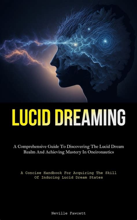 Discovering the Enchanting Realms of Lucid Dreaming