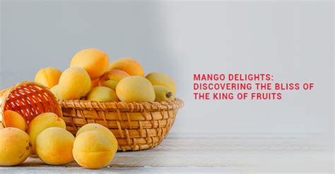 Discovering the Finest Mango Delights Across the World