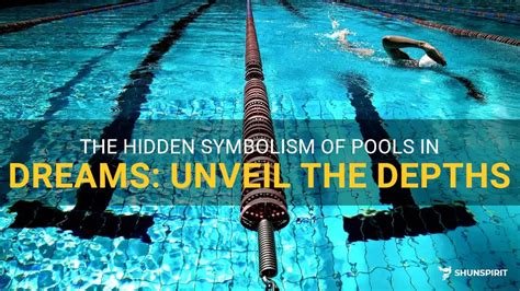 Dive into the Depth of Dreams: Analyzing the Significance of Pools